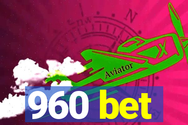 960 bet